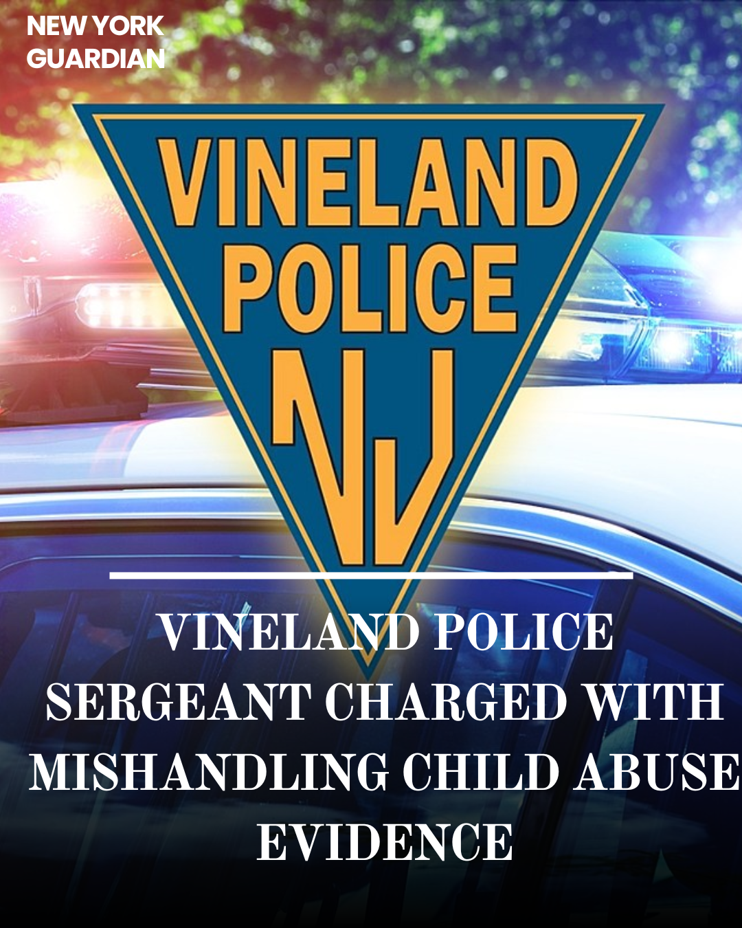 Vineland Police Sergeant Charged with Mishandling Child Abuse Evidence ...