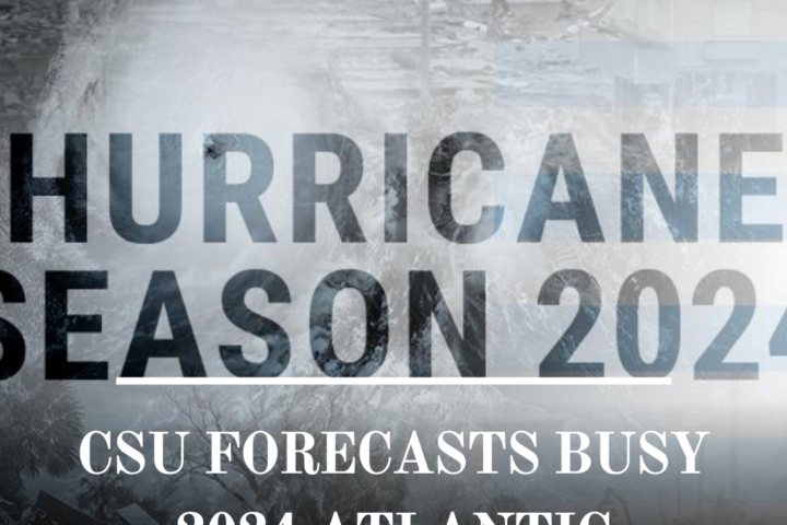 As the hurricane season approaches, CSU researchers have issued their preliminary prognosis for the 2024 Atlantic Hurricane Season.