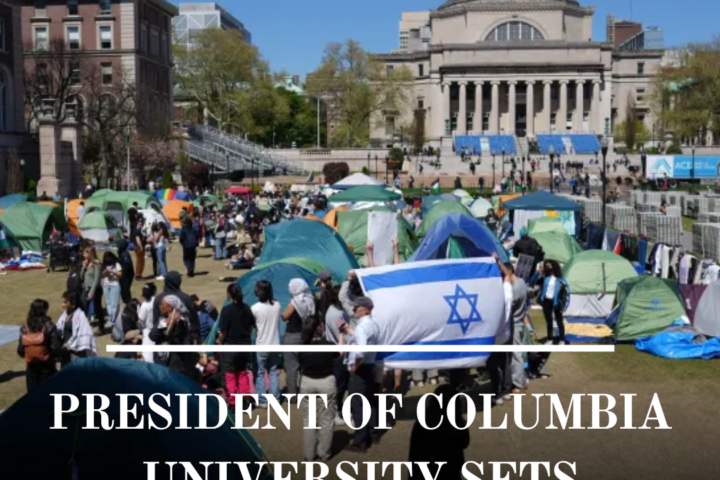 Columbia University's President, Minouche Shafik, issues a deadline for protesters to reach a deal by midnight on Tuesday.